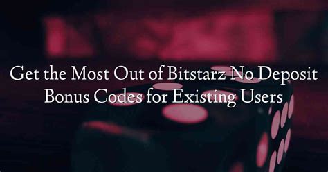 bitstarz bonus codes for existing users 2023